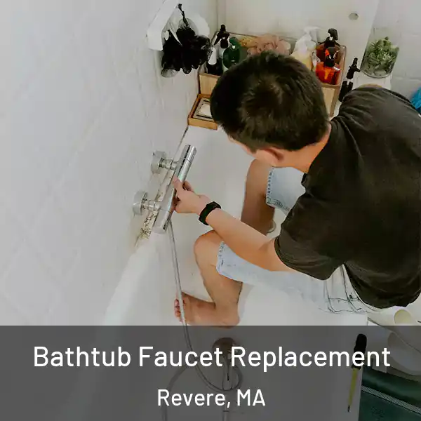  Bathtub Faucet Replacement Revere, MA