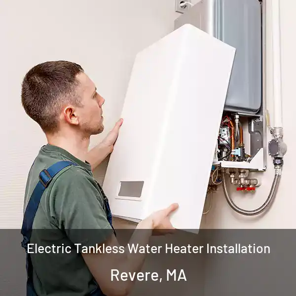  Electric Tankless Water Heater Installation Revere, MA