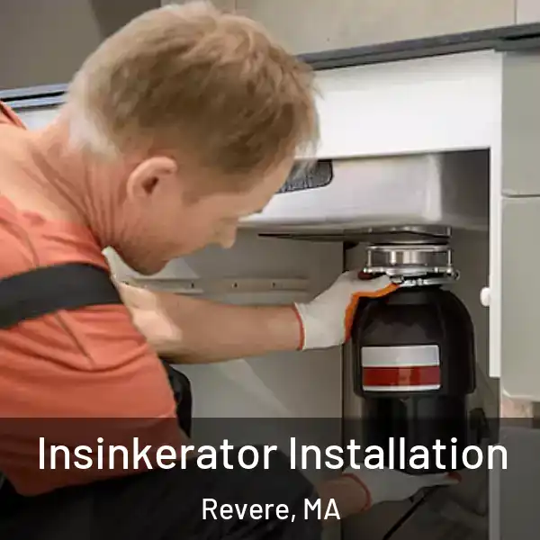  Insinkerator Installation Revere, MA