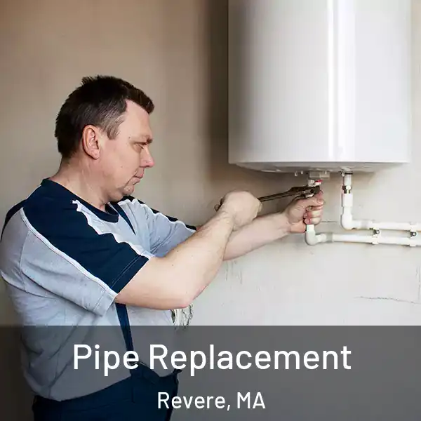  Pipe Replacement Revere, MA
