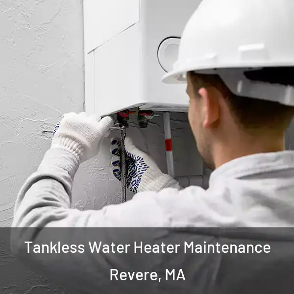  Tankless Water Heater Maintenance Revere, MA