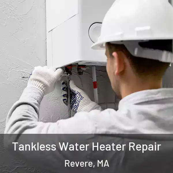  Tankless Water Heater Repair Revere, MA